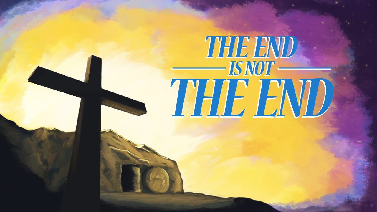 The End Is Not The End